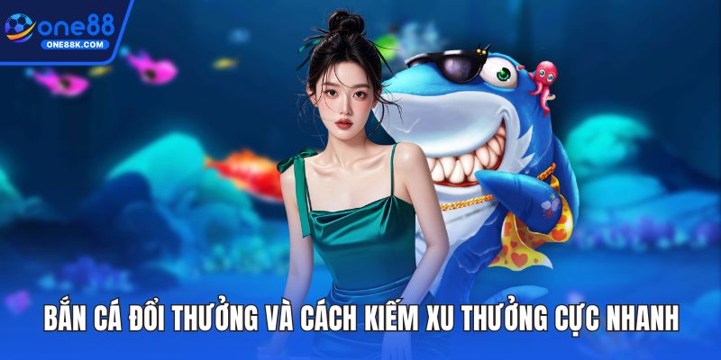 Bắn cá đổi thưởng