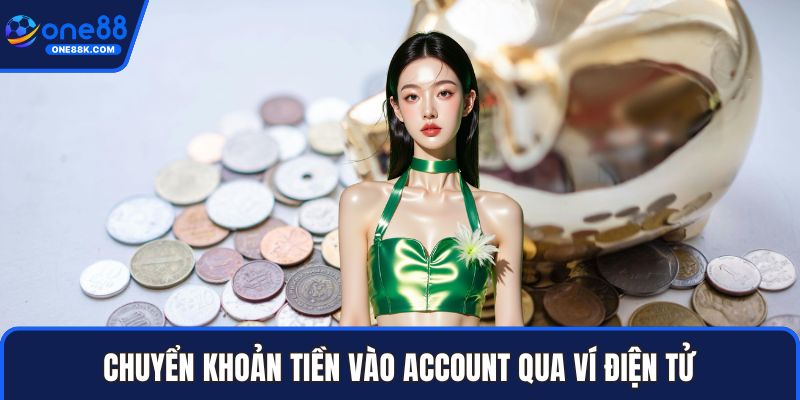 Chuyển khoản tiền vào account qua ví điện tử