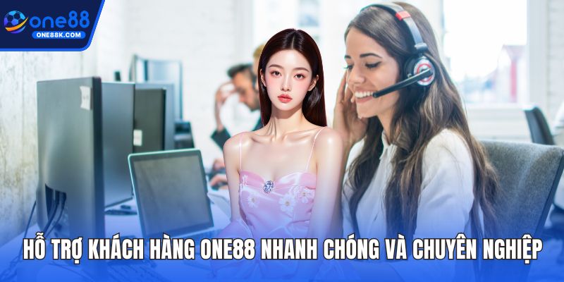 Hỗ trợ khách hàng ONE88
