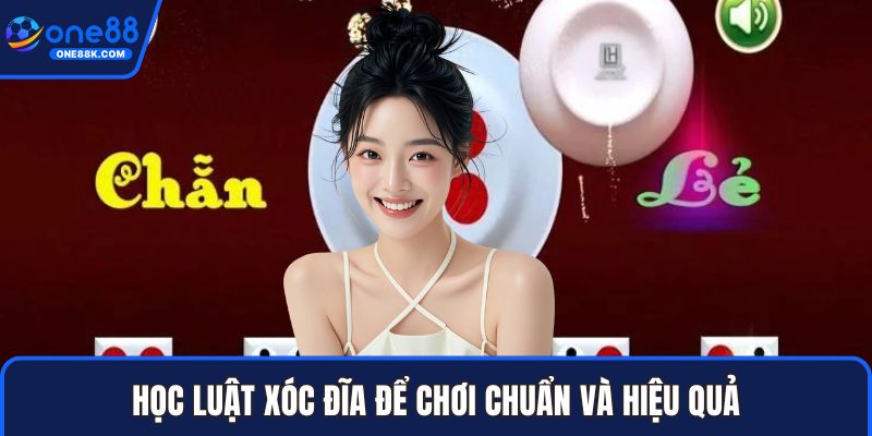 Học luật xóc đĩa để chơi chuẩn và hiệu quả