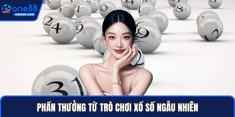 Phần thưởng từ trò chơi xổ số ngẫu nhiên