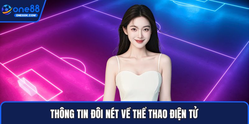 Thông tin đôi nét về thể thao điện tử