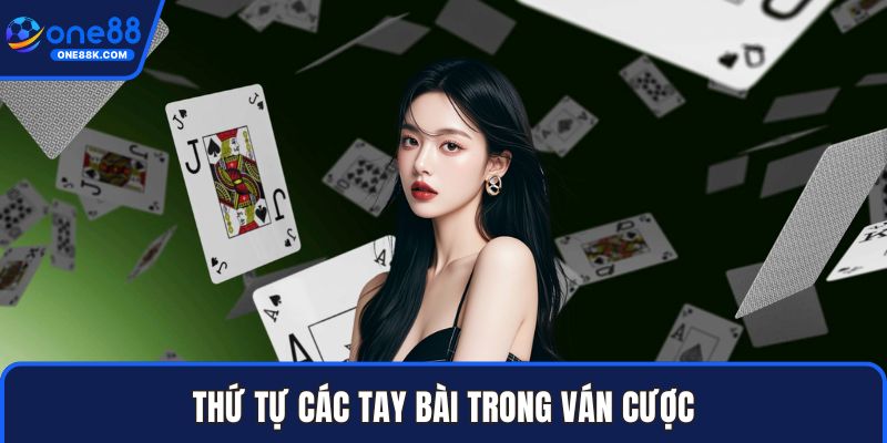 Thứ tự các tay bài trong ván cược