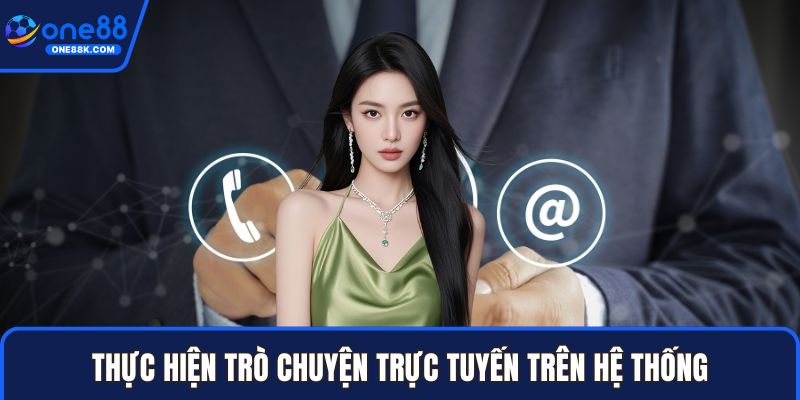Thực hiện trò chuyện trực tuyến trên hệ thống