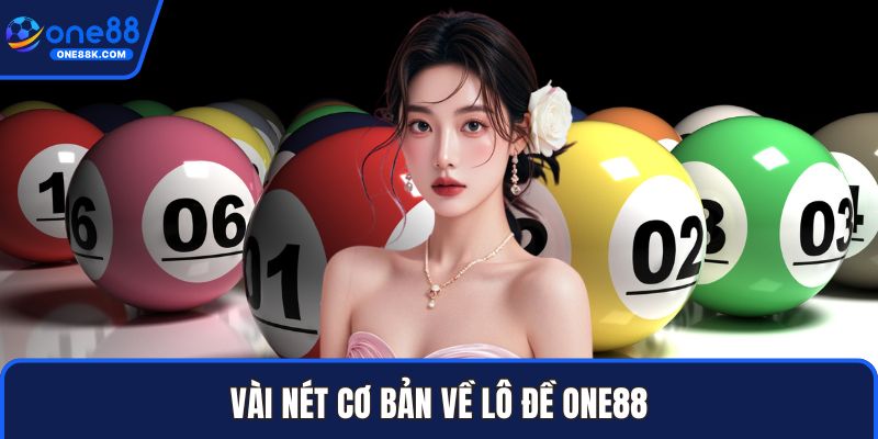 Vài nét cơ bản về lô đề ONE88